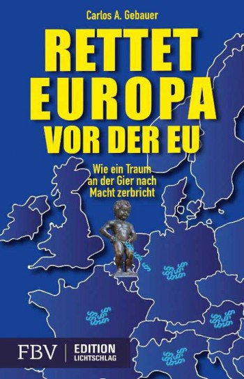 Rettet Europa vor der EUFinanzBuchVerlag