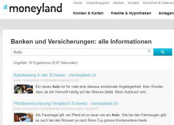 Die Suche durchforstet nur den eigenen Datenbestand - findet dafür aber mit dem Suchbegriff "Auto" auch eine Pferdeversicherung - da "ein Pferd so teuer ist wie ein Auto"moneyland.ch