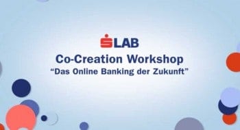 Das Zuberwort des S-LAB heißt Co-Creation - die Bank holt sich Kunden und entwickelt mit ihnen zusammen unterschiedlichste AppsS-LAB