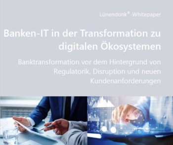 Whitepaper: Die Banken-IT in der Transformation zu digitalen Ökosystemen